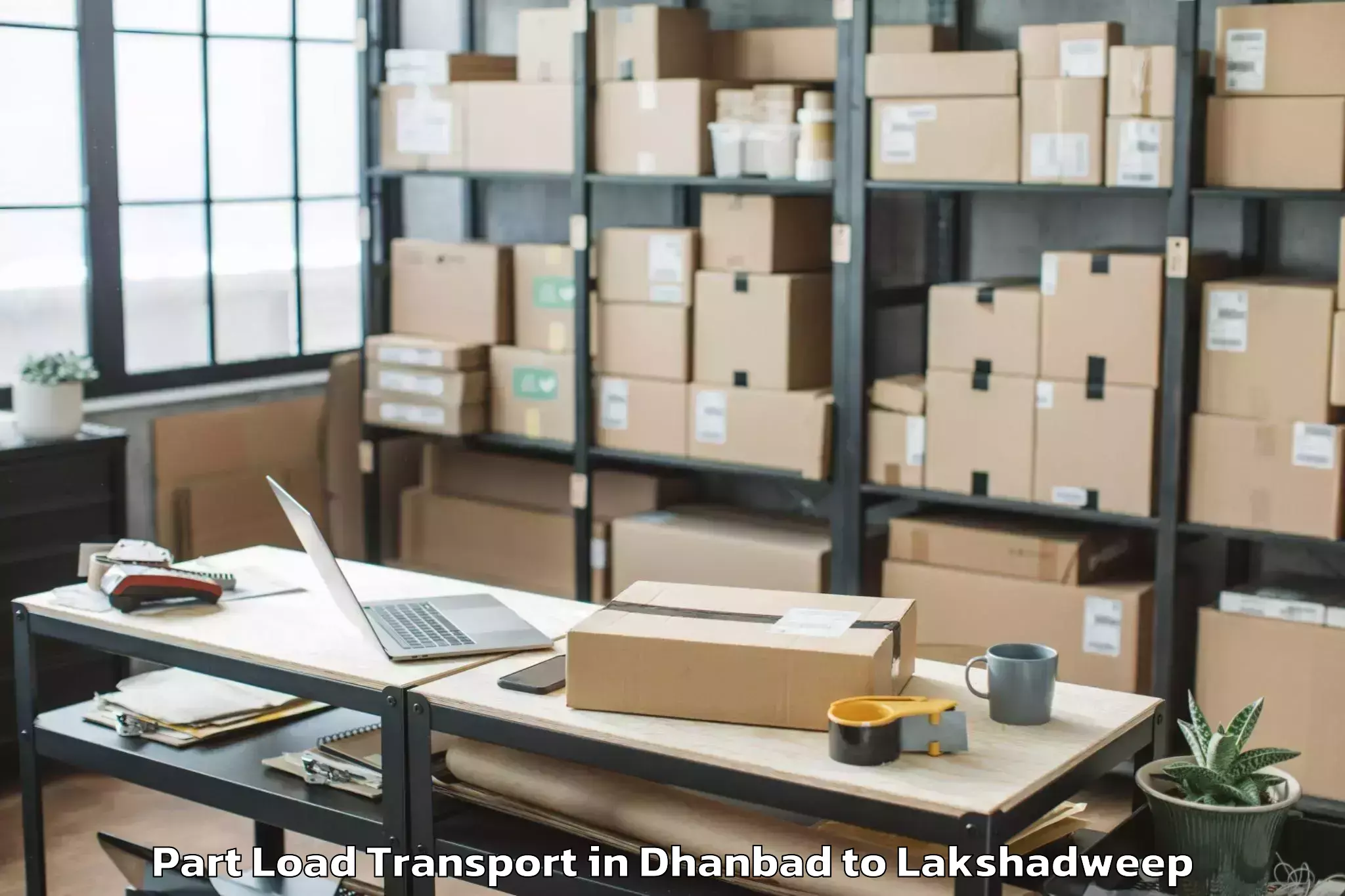 Easy Dhanbad to Agatti Island Airport Agx Part Load Transport Booking